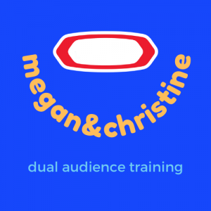 Megan and Christine Dual Audience training