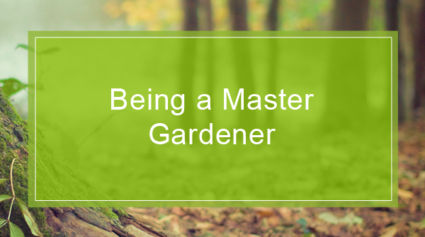 being-a-master-gardener