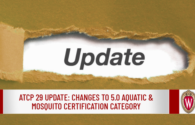 ATCP 29 Update: Changes to 5.0 Aquatic & Mosquito Certification Category